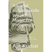 Ancient Indian Hindu Wealth Magic for Prosperity: Ancient Hindu Occult and Magical wealth Knowledge to gain heavenly treasures and prosperity