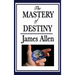 The Mastery of Destiny