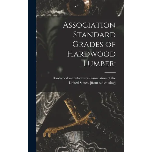 Association Standard Grades of Hardwood Lumber;