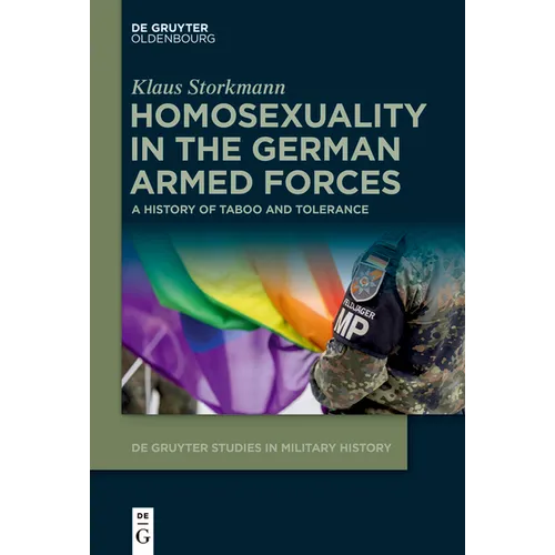 Homosexuality in the German Armed Forces: A History of Taboo and Tolerance