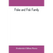 Fiske and Fisk family. Being the record of the descendants of Symond Fiske, lord of the manor of Stadhaugh, Suffolk County, England, from the time of