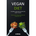 Vegan Diet: 50 Simple Vegetarian Recipes for Smart Vegans (Fast & Easy Vegan Recipes For a Healthy Life)