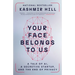 Your Face Belongs to Us: A Tale of AI, a Secretive Startup, and the End of Privacy