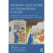 Women and Work in Premodern Europe: Experiences, Relationships and Cultural Representation, c. 1100-1800