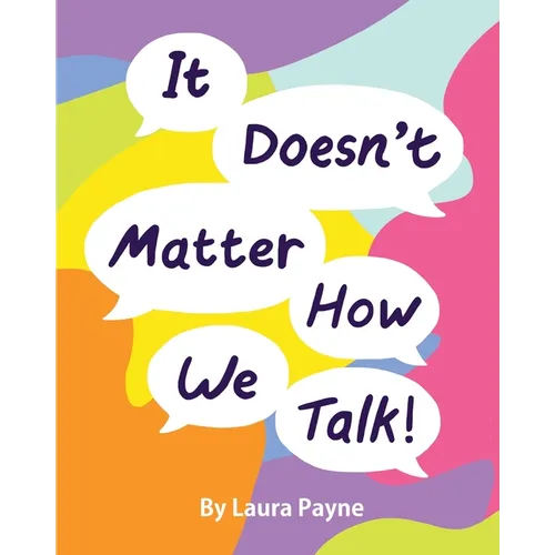 It Doesn't Matter How We Talk