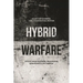 Hybrid Warfare: Security and Asymmetric Conflict in International Relations