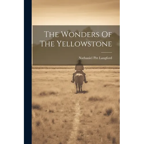 The Wonders Of The Yellowstone