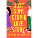 Just Some Stupid Love Story