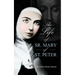 Life of Sister Mary St. Peter: Mystic of the Holy Face