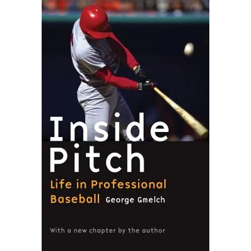 Inside Pitch: Life in Professional Baseball