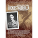 The Luckiest Guerrilla: A True Tale of Love, War and the Army
