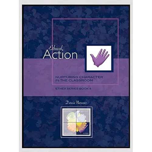 Ethical Action: Nurturing Character in the Classroom, EthEx Series Book 4