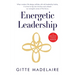 Energetic Leadership: When modern life design collides with old leadership habits, it is time to tap into intuition and unleash our energetic sense of