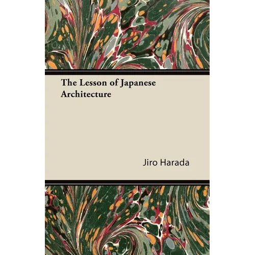 The Lesson of Japanese Architecture