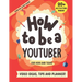 How to be a YouTuber: Activity Book for Kids and Teens - Video Ideas, Tips and Planner!