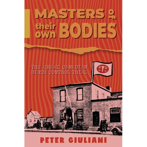 Masters of Their Own Bodies: The Great Canadian Birth Control Trial