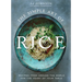The Simple Art of Rice: Recipes from Around the World for the Heart of Your Table