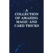 A Collection of Amazing Magic and Card Tricks