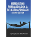 Memorizing Pharmacology: A Relaxed Approach, Second Edition