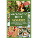 Macrobiotic Diet Cookbook: A Beginner's Guide to the 60 Satisfying Recipes to Lose Weight and Gain Lean Muscle for a Balanced Healthy Lifestyle