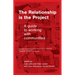 The Relationship is the Project: A Guide to working with Communities