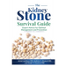 The Kidney Stone Survival Guide: Expert Advice for Optimal Management and Prevention