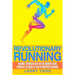 Revolutionary running: Become stronger and faster runner using strength, flexibility and plyometric training