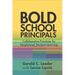 Bold School Principals: Collaborative Practices for Heightened Student Learning