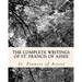 The Complete Writings of St. Francis of Assisi: with Biography
