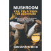 Mushroom Cultivation for Beginners: The Unlimited Guide to Growing Medicinal and Gourmet Mushrooms Indoors and Outdoors