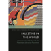 Palestine in the World: International Solidarity with the Palestinian Liberation Movement