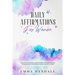 Daily Affirmations For Women: 365 Days of Positive, Empowering & Inspirational Affirmations To Support Growth & Recovery.