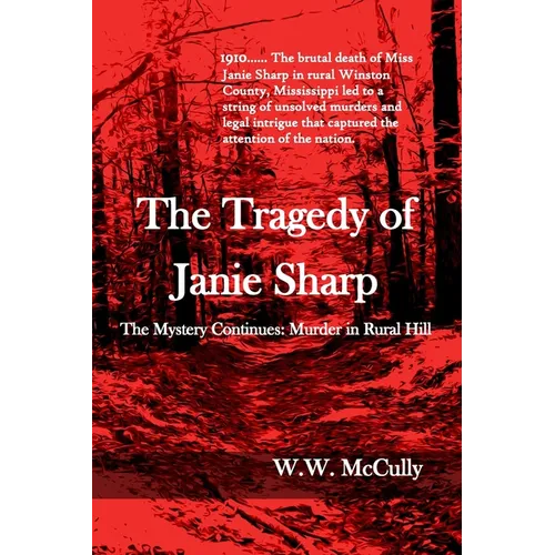 The Tragedy of Janie Sharp: The Mystery Continues: Murder in Rural Hill