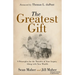 The Greatest Gift: 9 Principles for the Transfer of Your Legacy Along with Your Wealth