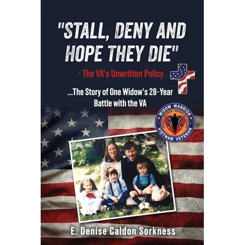 "Stall, Deny and Hope They Die": - The VA's Unwritten Policy