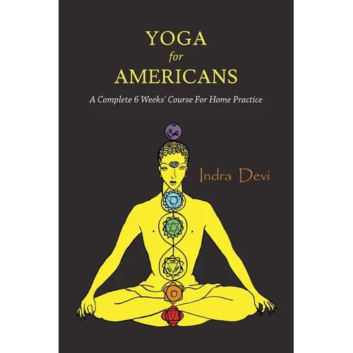 Yoga for Americans: A Complete 6 Weeks' Course for Home Practice