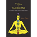Yoga for Americans: A Complete 6 Weeks' Course for Home Practice