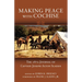 Making Peace with Cochise: The 1872 Journals of Captain Joseph Alton Sladen