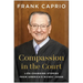 Compassion in the Court: Life-Changing Stories from America's Nicest Judge