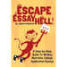 Escape Essay Hell!: A Step-by-Step Guide to Writing Narrative College Application Essays