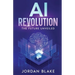 AI Revolution: The Future Unveiled