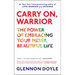Carry On, Warrior: The Power of Embracing Your Messy, Beautiful Life