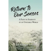 Return to Our Senses: A Path to Stability in an Unstable World