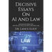 Decisive Essays On AI And Law: Advanced Series On Artificial Intelligence (AI) And Law