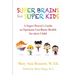 Super Brains for Super Kids: A Super Parent's Guide to Optimum Gut/Brain Health for their Child
