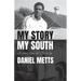 My Story My South: A Collection of Stories by Daniel Metts