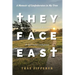 They Face East: A Memoir of Confederates in My Tree