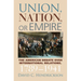 Union, Nation, or Empire: The American Debate Over International Relations, 1789-1941