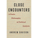 Close Encounters: A Poetic Philosophy of Political Analysis