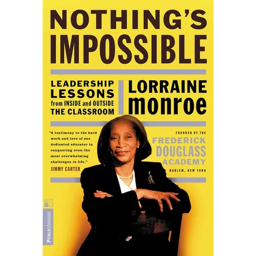 Nothing's Impossible: Leadership Lessons from Inside and Outside the Classroom